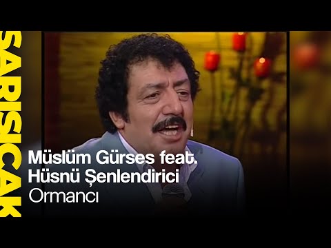 Müslüm Gürses feat. Hüsnü Şenlendirici - Ormancı (Sarı Sıcak)