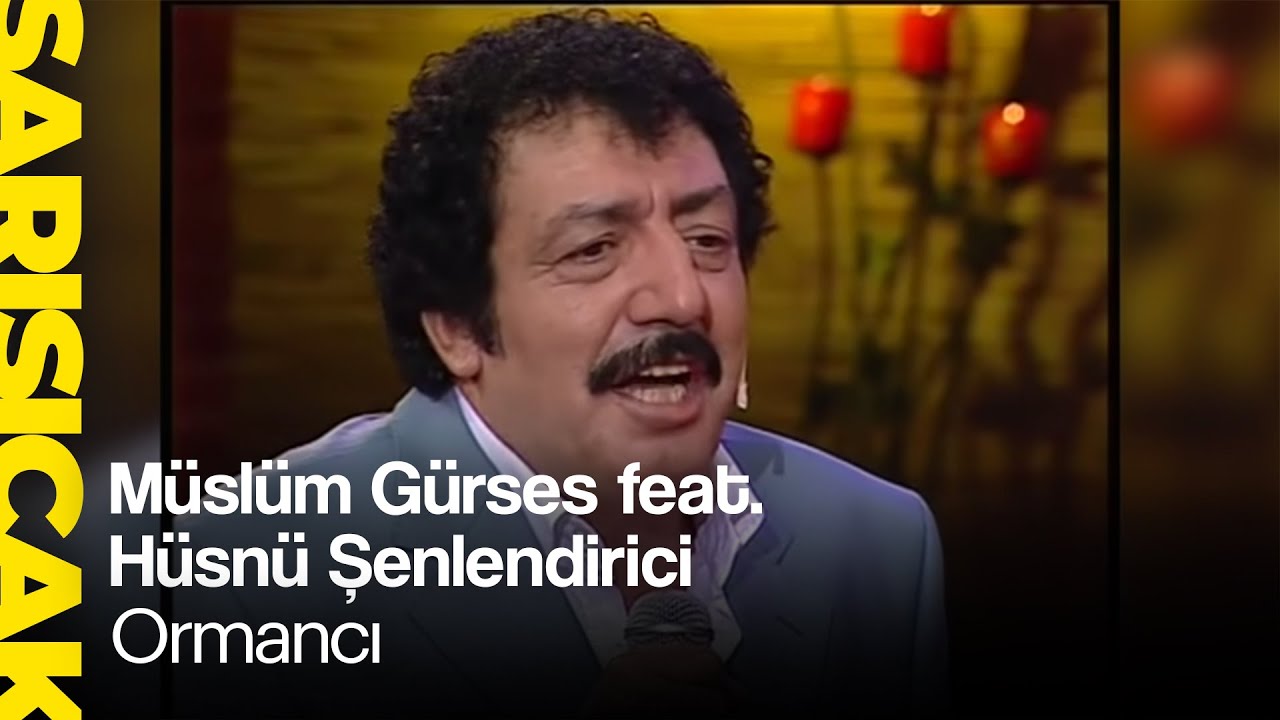 Muslum Gurses Feat Husnu Senlendirici Ormanci Sari Sicak Muzik Videolari Sari Youtube