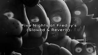 The Living Tombstone - Five Nights at Freddy's (Slowed+Reverb)