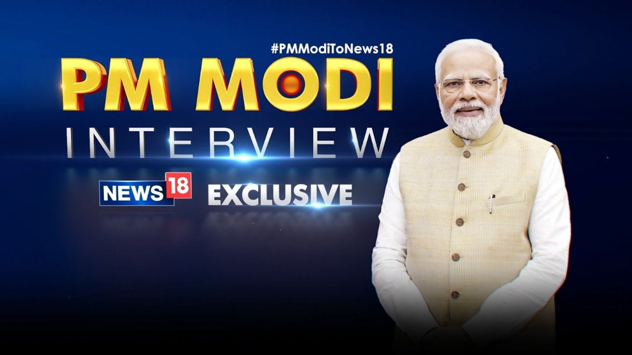 PM Narendra Modi’s Exclusive Interview To News18 Network