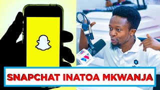 KAA KIJANJA : SNAPCHAT INAANZA KUTOA MKWANJA