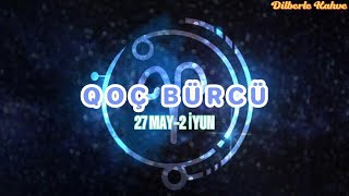 QOÇ BÜRCÜ. Həftəlik bürc proqnozu (27 MAY-2 İYUN) #koçburcu