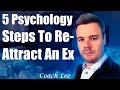 How To Re-Attract Your Ex Using Psychology