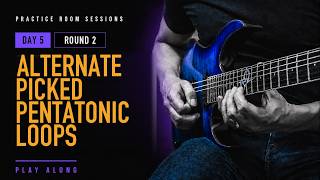 Alternate Picked Pentatonic Loops: Day 5 - Round 2