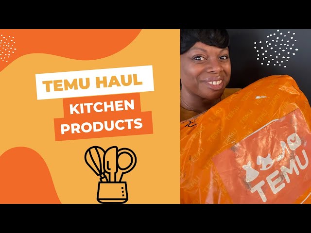 TEMU Haul, Kitchen Edition