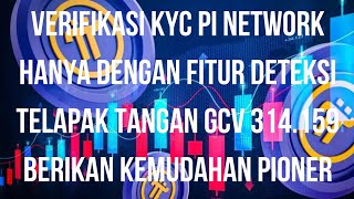 PI NETWORK || OPEN MAINNET 2026 FITUR DETEKSI TELAPAK TANGAN KYC DAN GCV 314.159