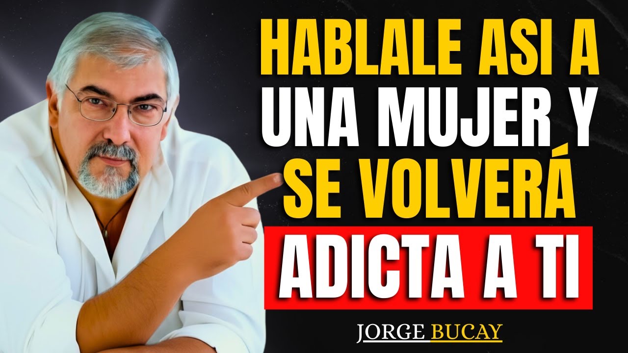 El Secreto que Toda Mujer Desearía Oír de un Hombre Mayor (y Nunca lo Dirás) | Jorge Bucay