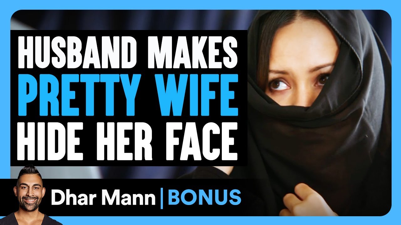 HUSBAND Makes PRETTY WIFE HIDE Her Face | Dhar Mann Bonus!