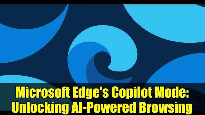 Microsoft Edge's Copilot Mode: Unlocking AI-Powered Browsing