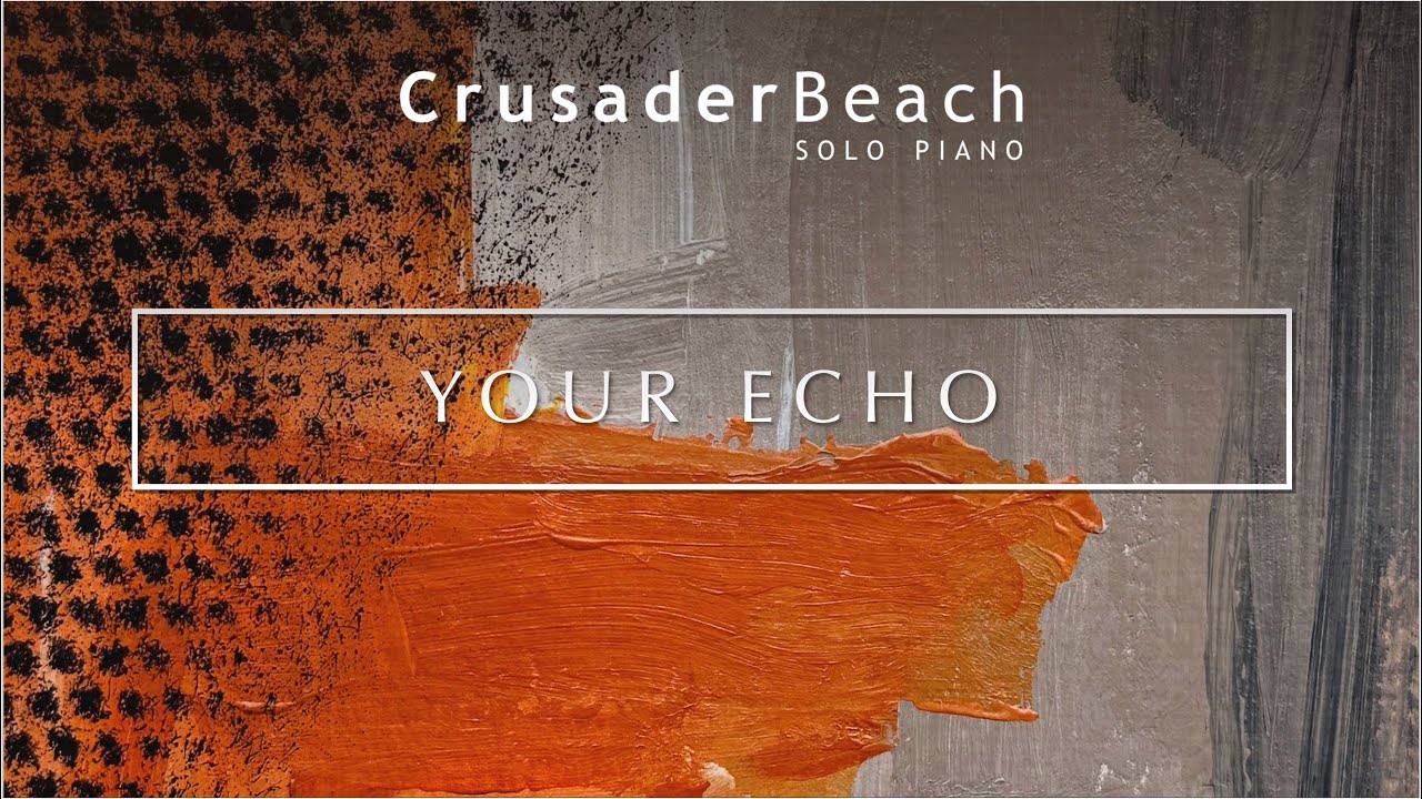 Regardez CrusaderBeach - Your Echo | Reflective Piano Music - Mellow Ambient Emotional sur YouTube Regardez CrusaderBeach - Your Echo | Reflective Piano Music - Mellow Ambient Emotional sur YouTube