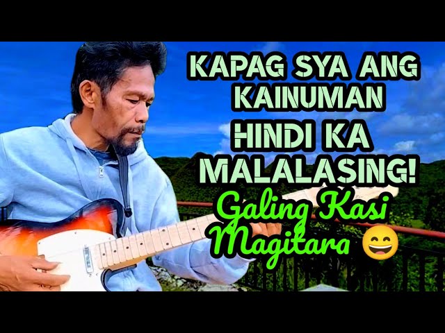 Kung Sya ang Kainuman mo matagal kang malasing! Ang galing sa Gitara! kahit walang singer Gitara lng class=