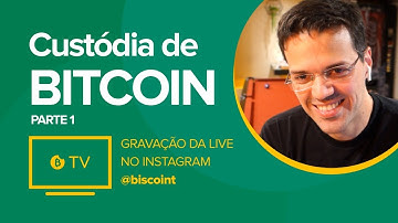 CUSTÓDIA DE BITCOINS 1/2 - com FERNANDO BRESSLAU - BISCOINT