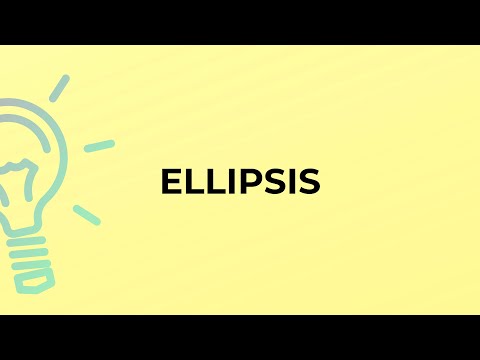 What is the meaning of the word ELLIPSIS?