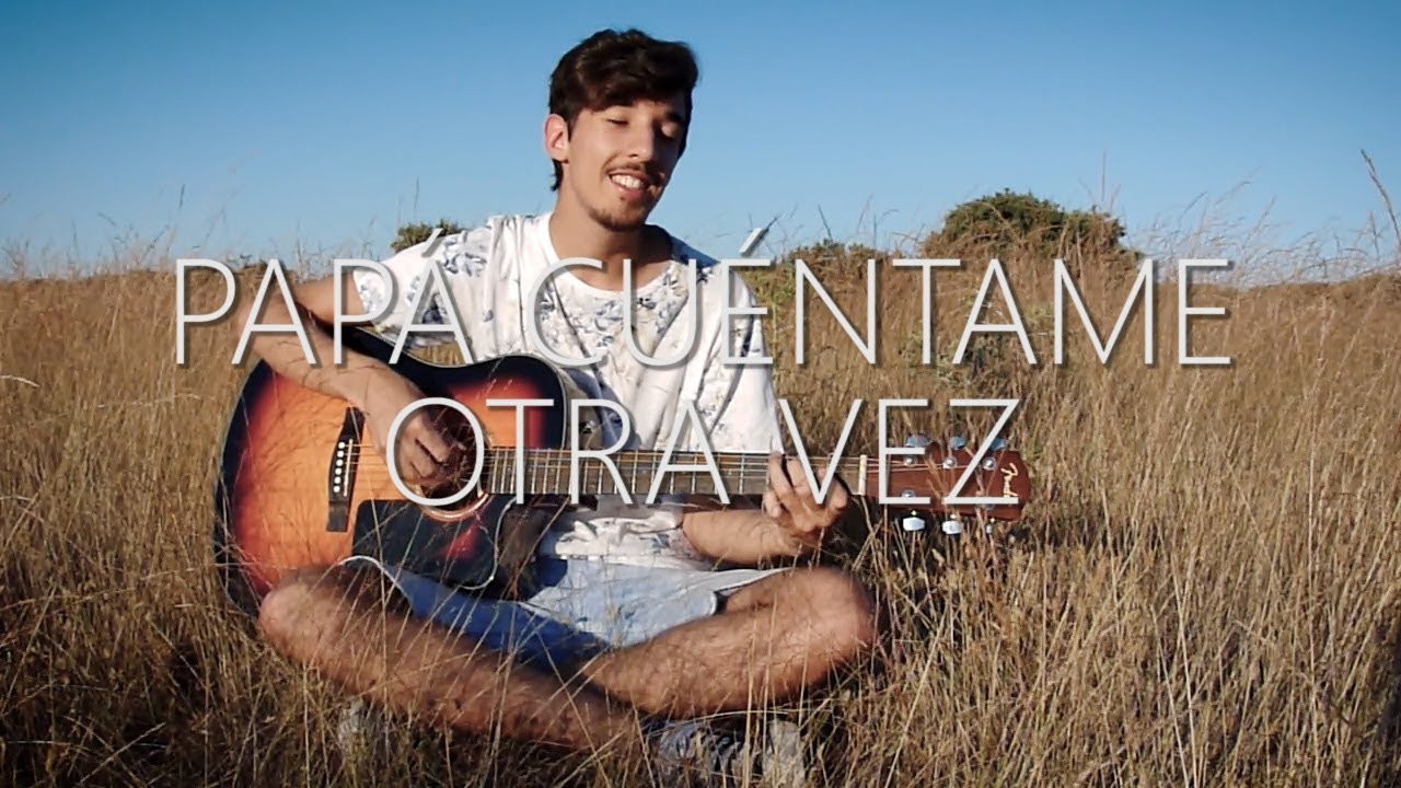 PAPÁ CUÉNTAME OTRA VEZ - Ismael Serrano (Cover by Manu In Crescendo)