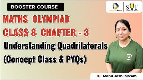Maths Olympiad Class 8 | Chapter 3 Understanding Quadrilaterals | Maths Olympiad Lecture