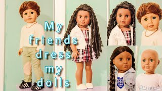 My friends dress my dolls (Ft. AGJitters, AllyCatLovesAG, and more)