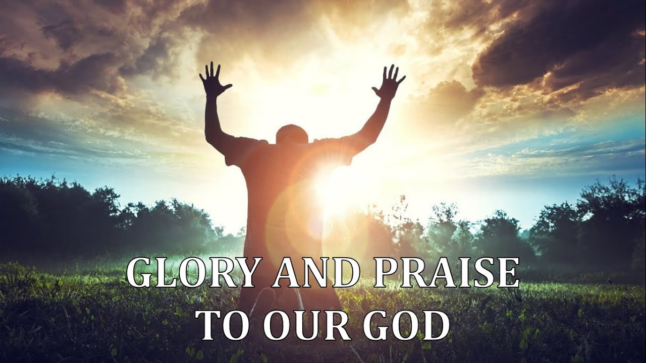 Glory and Praise to our God (Chorus only) - YouTube