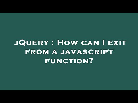 jQuery : How can I exit from a javascript function?