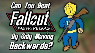 Can You Beat Fallout New Vegas By Only Moving Backwards?