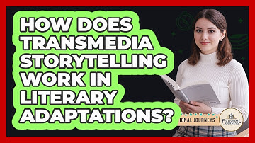 How Does Transmedia Storytelling Work In Literary Adaptations? - Fictional Journeys