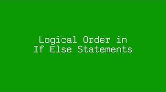 Logical Order in If Else Statements
