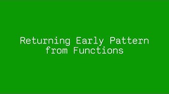 Return Early Pattern for Functions