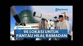96 Lokasi Pemantauan Hilal Sidang Isbat Awal Ramadan 2026, Berikut Daftar Lengkapnya!