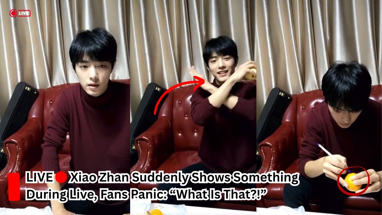 Сяо Чжань внезапно показал что-то во время прямой трансляции, фанаты запаниковали: «Что это?!»