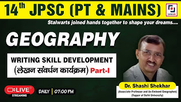 GEOGRAPHY - WRITING SKILL DEVELOPMENT (Day-02) | (14th JPSC) PT & MAINS | SHASHI SHEKHAR SIR