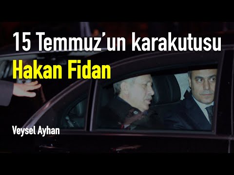 15 Temmuz’un karakutusu: Hakan Fidan [Veysel Ayhan]