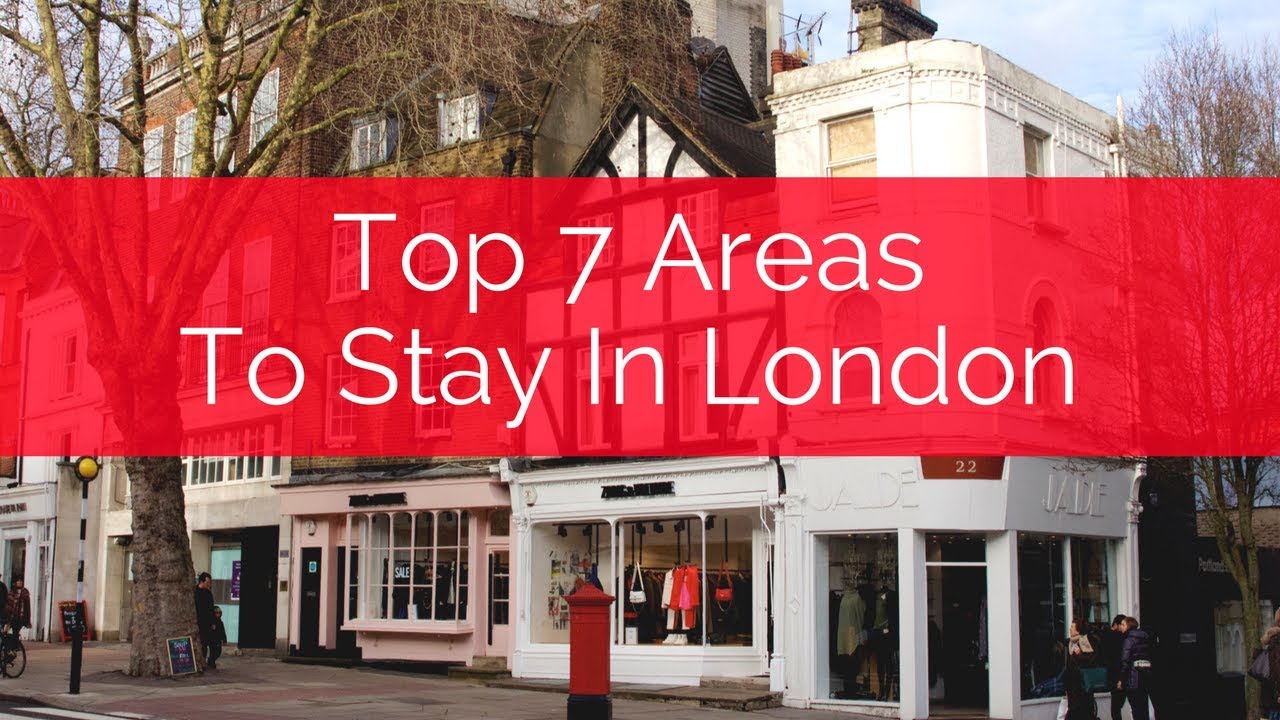 7 Best Areas To Stay In London - YouTube