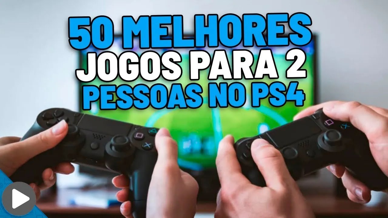 OS 50 MELHORES JOGOS DE PS4 E PS5 PARA 2 PESSOAS OU MAIS JOGADORES CO ...