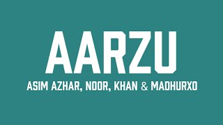 Aarzu (Lyrics) Asim Azhar, Noor, Khan & Madhurxo