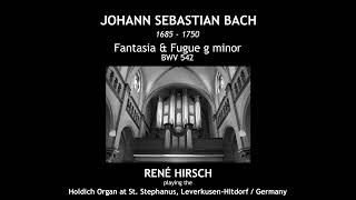 Bach  Fantasia U0026 Fugue G Minor Bwv 542  Ren Hirsch