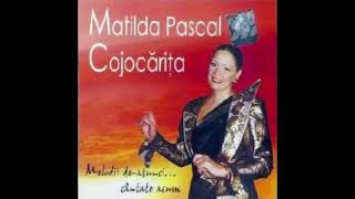 Matilda Pascal Cojocarita - Melodii de-atunci... cantate acum - 2005 - Album original - Full