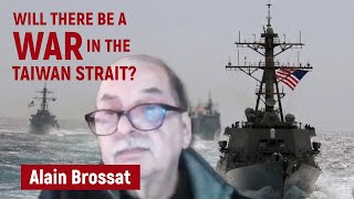 Will there be war in the Taiwan Strait: Alain Brossat