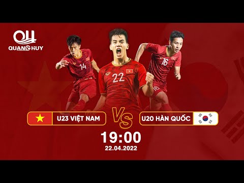 🔴 Trực tiếp | U23 Việt Nam - U20 Hàn Quốc | Giao hữu quốc tế trước thềm SEA Games 31 | BLV Quang Huy