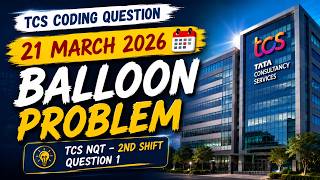 TCS NQT 21 March 2026 2nd Shift Coding Question 1 | Balloon Problem | Java Solution #tcsnqt Guide