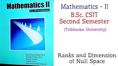Ranks and Dimensions of Null Space - Mathematics-II (B.Sc. CSIT Second Semester, TU)