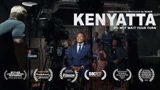Watch Kenyatta: Do Not Wait Your Turn Trailer