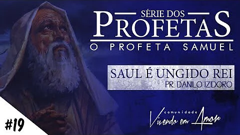 Quem foi que ungiu Saul como rei de Israel?