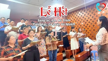 LỄ HẾT - Lm. Mi Trầm | Ca đoàn Đức Mẹ Vô Nhiễm | Gx. Fatima Bình Triệu