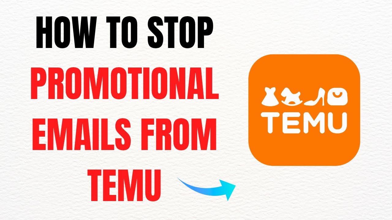 How to Stop Promotional Emails from Temu – Full Guide - YouTube