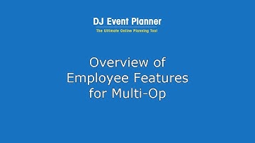 DJ Event Planner Employee Features for Multi-Op companies.