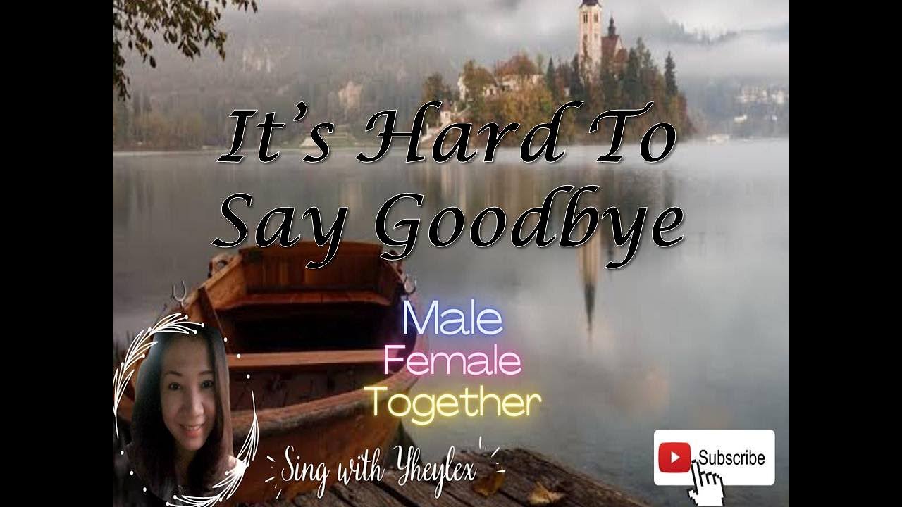 It's Hard To Say Goodbye with Female Vocals - YouTube