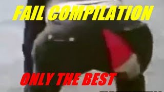 FAIL COMPILATION APRIL 2013 [ONLY THE BEST]