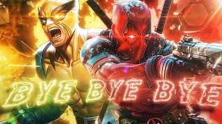 DEADPOOL AND WOLVERINE 🔥⚔ - BYE BYE BYE 💫  -  [MMV/EDIT]