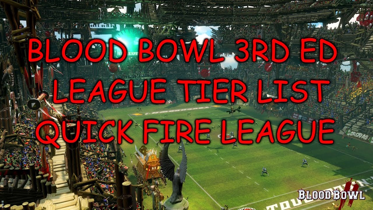 Blood bowl 3RD ED league tier list quick fire league