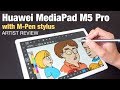 Artist Review: Huawei MediaPad M5 Pro with M-Pen Stylus