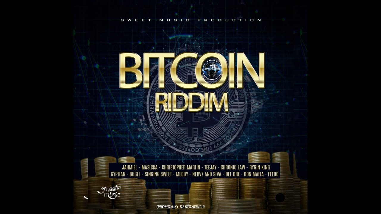 Bitcoin Riddim (Mix-July 2021) Sweet Music / Masicka,Teejay, Chronic Law, Christopher Martin.